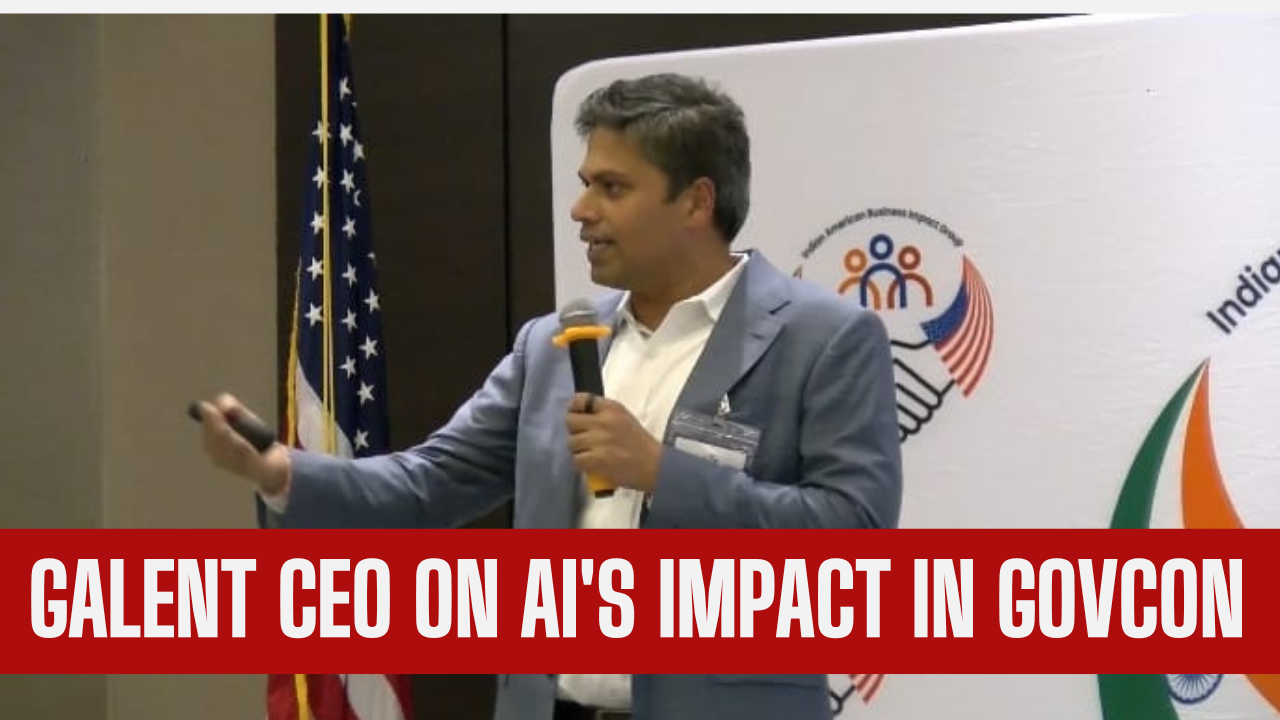 AI will redefine trust in federal contracting, says Galent CEO Ashiwin Bharat